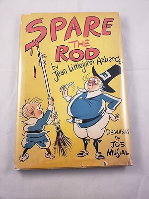 Seller image for Spare the Rod A Primer of Proverbs for Parents to Ponder for sale by WellRead Books A.B.A.A.