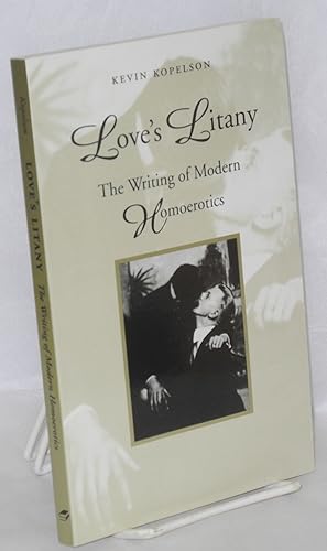 Image du vendeur pour Love's Litany: the writing of modern homoerotics mis en vente par Bolerium Books Inc.