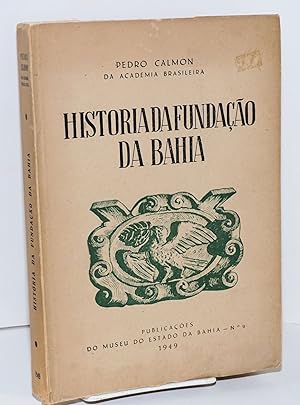 Seller image for Histria da fundao da Bahia for sale by Bolerium Books Inc.