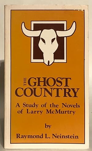 Image du vendeur pour The Ghost Country. A Study of the Novels of Larry McMurtry. mis en vente par Thomas Dorn, ABAA