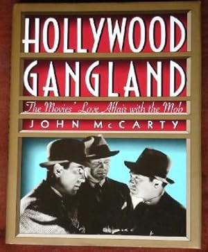 Hollywood Gangland: The Movies' Love Affair with the Mob