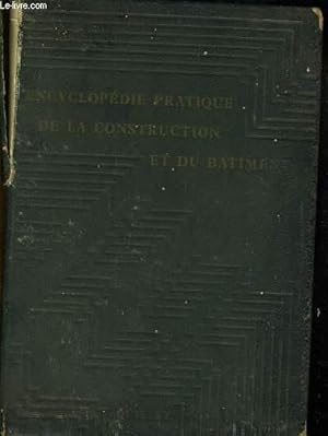 Seller image for Encyclopdie pratique de la construction et du batiment. Publie en collaboration, sous la direction de Bernard Dubuisson. Tome 1 for sale by Le-Livre