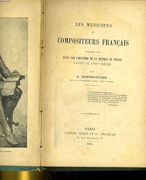 Bild des Verkufers fr Les musiciens et compositeurs franais prcds d'un essai sur l'histoire de la musique en France avant le XVII sicle zum Verkauf von Le-Livre