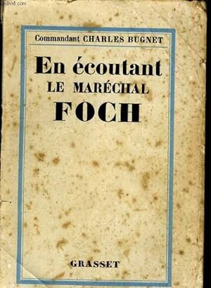 Bild des Verkufers fr En coutant le Marchal Foch zum Verkauf von Le-Livre