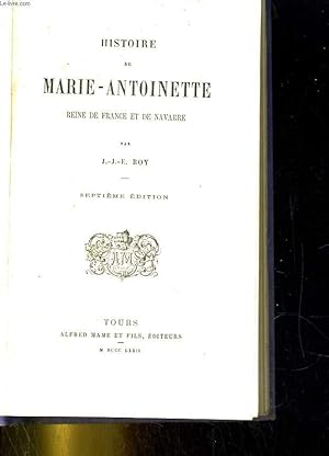 Bild des Verkufers fr Histoire de Marie-Antoinette Reine de France et de Navarre zum Verkauf von Le-Livre