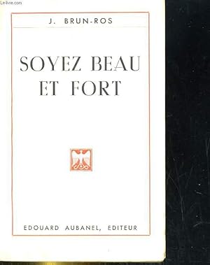 Bild des Verkufers fr Soyez beau et fort zum Verkauf von Le-Livre