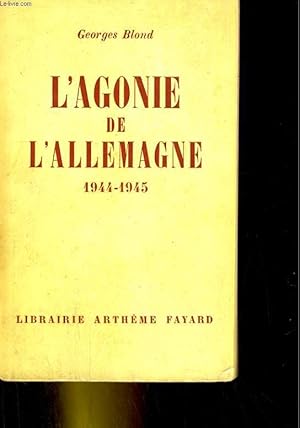 Image du vendeur pour L'agonie de l'Allemagne, 1944-1945 mis en vente par Le-Livre