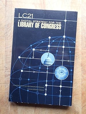 Seller image for LC 21: A DIGITAL STRATEGY FOR THE LIBRARY OF CONGRESS for sale by 100POCKETS