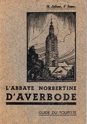 Seller image for L'abbaye norbertine d'Averbode. Guide du touriste for sale by L'ivre d'Histoires