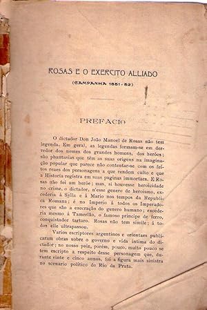 ROSAS E O EXERCITO ALLIADO. (Vol. 1). Campanha 1851 - 1852