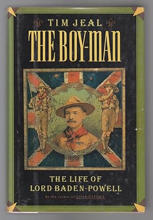 Imagen del vendedor de THE BOY-MAN. The Life of Lord Baden-Powell a la venta por BOOK NOW