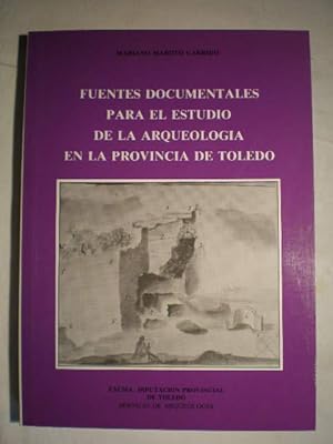 Fuentes Documentales para el estudio de la arqueología en la provincia de Toledo