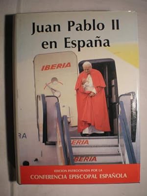 Juan Pablo II en España. Texto íntegro de los discursos del Papa