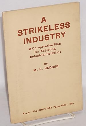 Imagen del vendedor de A Strikeless Industry: A review of the National Council on Industrial Relations for the Electrical Construction Library a la venta por Bolerium Books Inc.