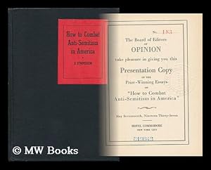 Seller image for How to Combat Anti-Semitism in America : the Six Prize Winning Essays in the Contest Conducted by Opinion-A Journal of Life and Letters / by H. C. Engelbrecht Et Al. for sale by MW Books Ltd.