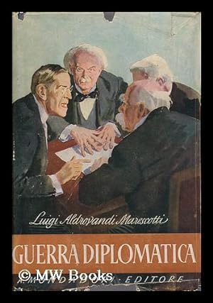 Bild des Verkufers fr Guerra Diplomatica; Ricordi E Frammenti Di Diario (1914-1919) Con 33 Tavole Fuori Testo zum Verkauf von MW Books Ltd.