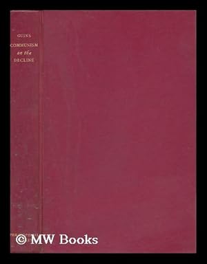 Bild des Verkufers fr Communism on the Decline; the Failure of "Soviet Socialism, " Incurable Evils, Discredited System, Symptoms of Demoralization, the New Generation, Formation of New Psychology, Some Rays of Light, Cold War with the West, Inner Conflicts, . . .soviet Crisis-A Challenge to the Western World zum Verkauf von MW Books Ltd.