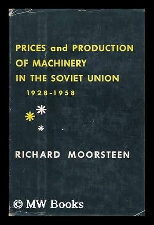 Image du vendeur pour Prices and Production of Machinery in the Soviet Union, 1928-1958 mis en vente par MW Books Ltd.