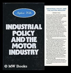 Imagen del vendedor de Industrial Policy and the Motor Industry / Stephen Wilks a la venta por MW Books Ltd.