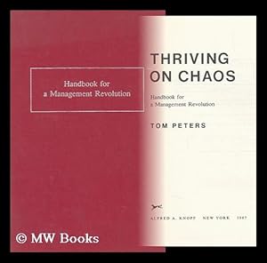 Immagine del venditore per Thriving on Chaos : Handbook for a Management Revolution / Tom Peters venduto da MW Books Ltd.