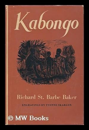 Seller image for Kabongo ; the Story of a Kikuyu Chief / with Engravings by Yvonne Skargon for sale by MW Books Ltd.