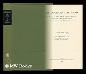 Seller image for Bibliography of Food; a Select International Bibliography of Nutrition, Food, and Beverage Technology and Distribution, 1936-56 [By] E. Alan Baker [And] D. J. Foskett for sale by MW Books Ltd.