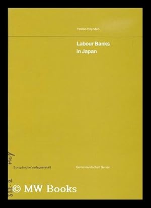 Imagen del vendedor de Labour Banks in Japan / Yoshio Hoynden a la venta por MW Books Ltd.