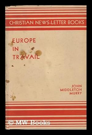 Bild des Verkufers fr Europe in Travail / by John Middleton Murry zum Verkauf von MW Books Ltd.