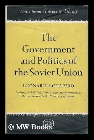 Seller image for The Government and Politics of the Soviet Union / Leonard Schapiro for sale by MW Books Ltd.