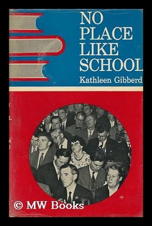 Bild des Verkufers fr No Place like School / Kathleen Gibberd zum Verkauf von MW Books Ltd.