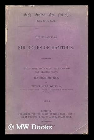 Image du vendeur pour The Romance of Sir Beues of Hamtoun / Edited . by Eugen Klbing. Part I mis en vente par MW Books