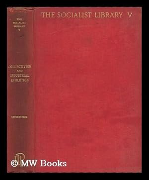 Seller image for Collectivism and Industrial Evolution / by Emile Vandervelde ; Translated by Charles H. Kerr for sale by MW Books