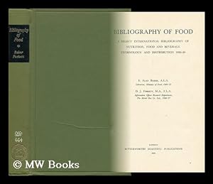 Seller image for Bibliography of Food; a Select International Bibliography of Nutrition, Food, and Beverage Technology and Distribution, 1936-56 [By] E. Alan Baker [And] D. J. Foskett for sale by MW Books