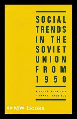 Seller image for Social Trends in the Soviet Union from 1950 / Michael Ryan and Richard Prentice for sale by MW Books