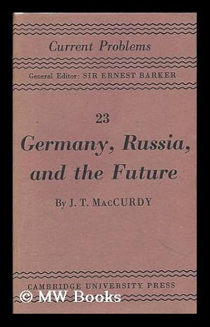 Bild des Verkufers fr Germany, Russia and the Future, a Psychological Essay by J. T. MacCurdy zum Verkauf von MW Books