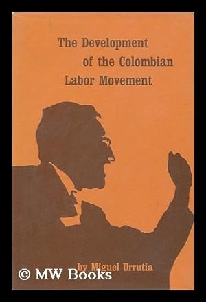 Immagine del venditore per The Development of the Colombian Labor Movement venduto da MW Books