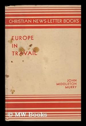 Bild des Verkufers fr Europe in Travail / by John Middleton Murry zum Verkauf von MW Books