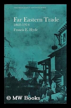 Immagine del venditore per Far Eastern Trade, 1860-1914 / by Francis E. Hyde venduto da MW Books