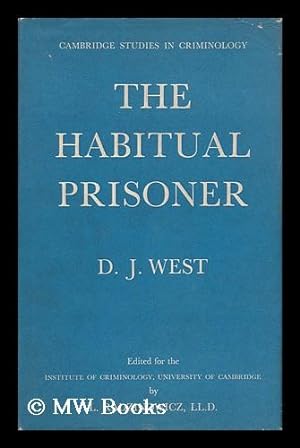 Seller image for The Habitual Prisoner : an Enquiry by the Cambridge Institute of Criminology for sale by MW Books