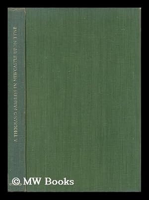 Image du vendeur pour A Thousand Families in Newcastle Upon Tyne; an Approach to the Study of Health and Illness in Children, by James Spence [And Others] mis en vente par MW Books