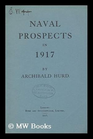 Imagen del vendedor de Naval Prospects in 1917 / by Archibald Hurd a la venta por MW Books