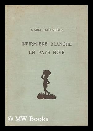 Seller image for Infirmiere Blanche En Pays Noir / Maria Haseneder for sale by MW Books