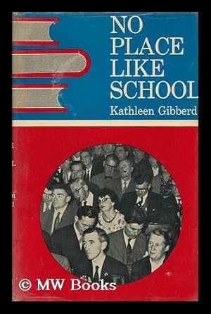 Bild des Verkufers fr No Place like School / Kathleen Gibberd zum Verkauf von MW Books