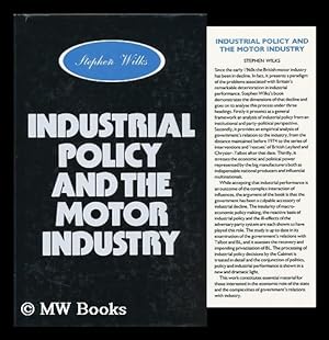Seller image for Industrial Policy and the Motor Industry / Stephen Wilks for sale by MW Books