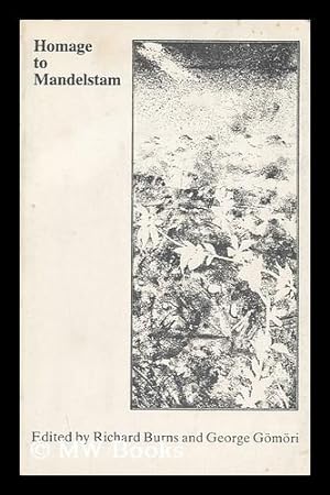 Image du vendeur pour Homage to Mandelstam : an Anthology of Poems / Edited by Richard Burns and George Gomori mis en vente par MW Books
