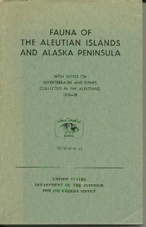 Fauna of the Aleutian Islands and Alaska Peninsula ; With notes on Invertebrates and Fishes Colle...
