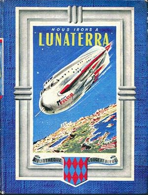 Nous irons à "Lunaterra"