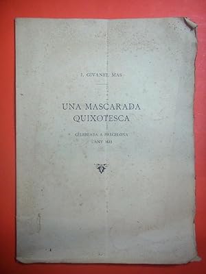 Imagen del vendedor de UNA MASCARADA QUIXOTESCA Celebrada a Barcelona l'Any 1633. a la venta por Carmichael Alonso Libros