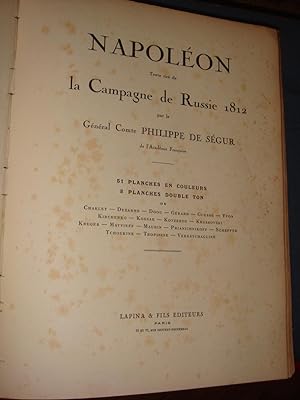 NAPOLEON. Texte tiré de la Campagne de Russie 1812. 51 planches couleurs . de Charlet, Dezarno, D...