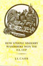 Imagen del vendedor de How Steeple Sinderby Wanderers Won the F.A. Cup a la venta por timkcbooks (Member of Booksellers Association)